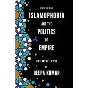 Deepa Kumar: Islamophobia and the Politics of Empire