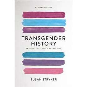 Susan Stryker: Transgender History (Second Edition)