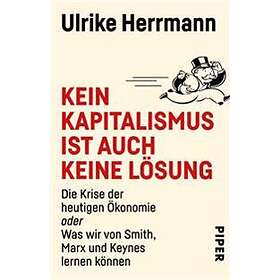 Ulrike Herrmann: Kein Kapitalismus ist auch keine Lösung