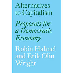 Erik Olin Wright, Robin Hahnel: Alternatives to Capitalism
