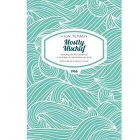 Major H W Tilman: Mostly Mischief Paperback