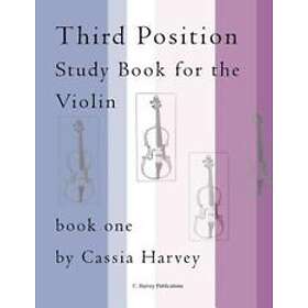 Cassia Harvey: Third Position Study Book for the Violin, One