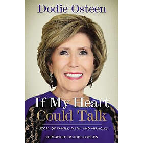 Dodie Osteen: If My Heart Could Talk