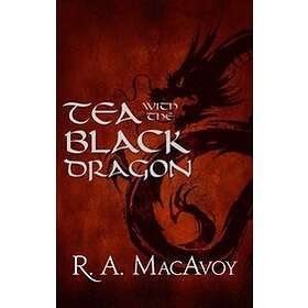 R A MacAvoy: Tea with the Black Dragon