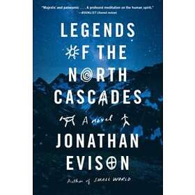 Jonathan Evison: Legends of the North Cascades
