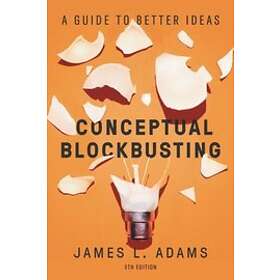 James L Adams: Conceptual Blockbusting (Fifth Edition)