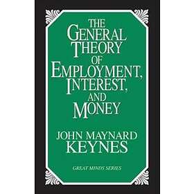 John Maynard Keynes: General Theory Of Employment, Interest, And Money