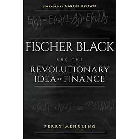 P Mehrling: Fischer Black and the Revolutionary Idea of Finance