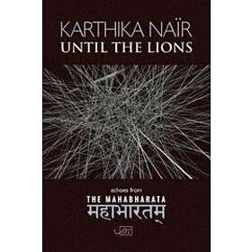 Karthika Nair: Until the Lions