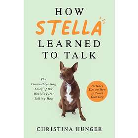 Christina Hunger: How Stella Learned to Talk