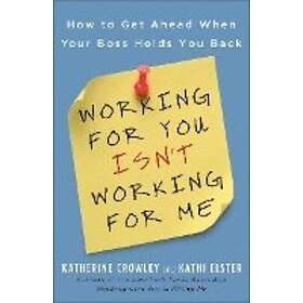Kathi Elster, Katherine Crowley: Working for You Isn't Me