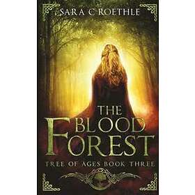 Sara C Roethles: The Blood Forest