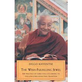 Dilgo Khyentse: Wish Fulfilling Jewel