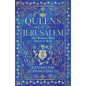 Katherine Pangonis: Queens of Jerusalem