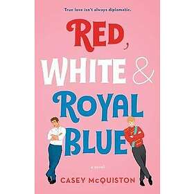 Casey McQuiston: Red, White &; Royal Blue