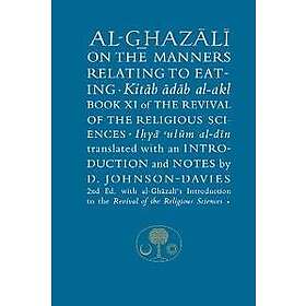 Abu Hamid Al-Ghazali: Al-Ghazali on the Manners Related to Eating