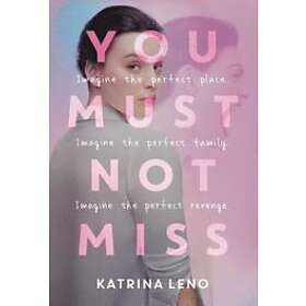 Katrina Leno: You Must Not Miss