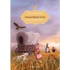 Laura Ingalls-Wilder: Unsere kleine Farm 2. Laura in der Prärie