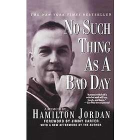 Hamilton Jordan: No Such Thing as a Bad Day