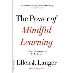 Ellen Langer: The Power of Mindful Learning