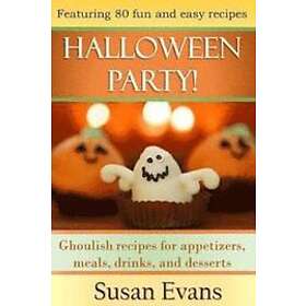 Susan Evans: Halloween Party!: Ghoulish recipes for appetizers, meals, drinks, and desserts
