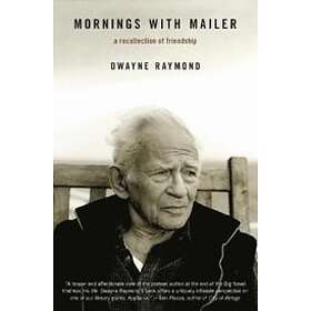 Dwayne Raymond: Mornings with Mailer