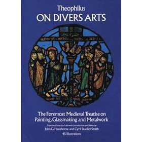 Theophilus: On Divers Arts