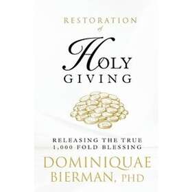 Dominiquae Bierman: Restoration of Holy Giving