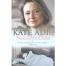 Kate Adie: Nobody's Child