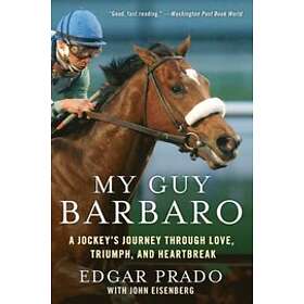 Edgar Prado, John Eisenberg: My Guy Barbaro