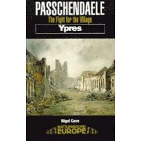 Nigel Cave: Passchendaele: The Fight for the Village