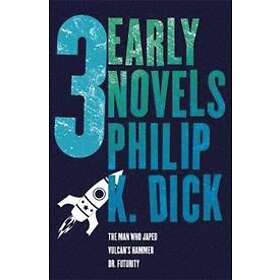 Philip K Dick: Three Early Novels