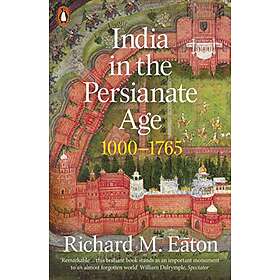 Richard M Eaton: India in the Persianate Age