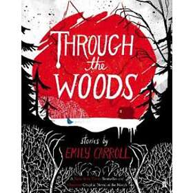 Emily Carroll: Through the Woods