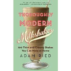 Adam Ried: Thoroughly Modern Milkshakes