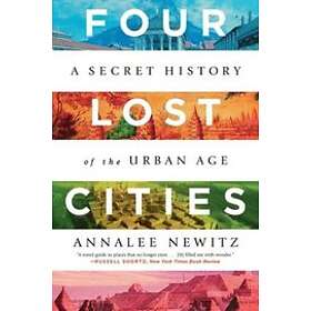 Annalee Newitz: Four Lost Cities