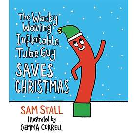 Sam Stall: The Wacky Waving Inflatable Tube Guy Saves Christmas