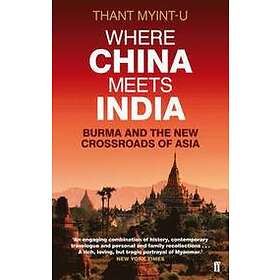 Thant Myint-U: Where China Meets India