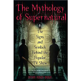 Nathan Robert Brown: The Mythology Of Supernatural
