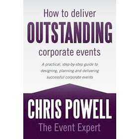 The Event Expert Chris Powell: How to Deliver Outstanding Corporate Events