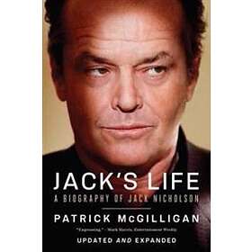 Patrick McGilligan: Jack`s Life A Biography Of Jack Nicholson