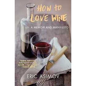 Eric Asimov: How to Love Wine