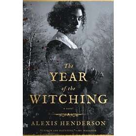 Alexis Henderson: Year Of The Witching