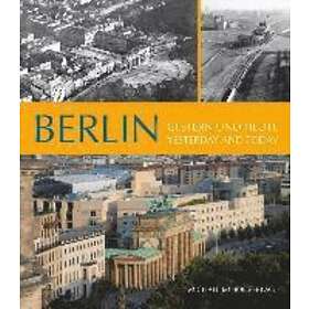 Michael Imhof: Berlin Yesterday and Today: Gestern Und Heute