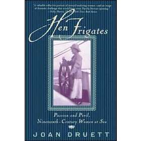 Joan Druett: Hen Frigates