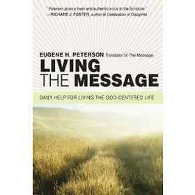 Eugene H Peterson: Living the Message