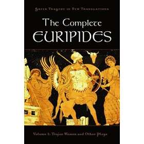 Peter Burian: The Complete Euripides Volume I Trojan Women and Other Plays