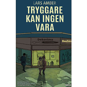 Lars Amber: Tryggare kan ingen vara
