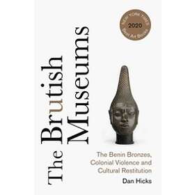 Dan Hicks: The Brutish Museums