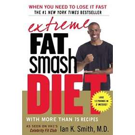 Ian K Smith: Extreme Fat Smash Diet